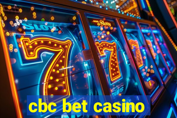 cbc bet casino